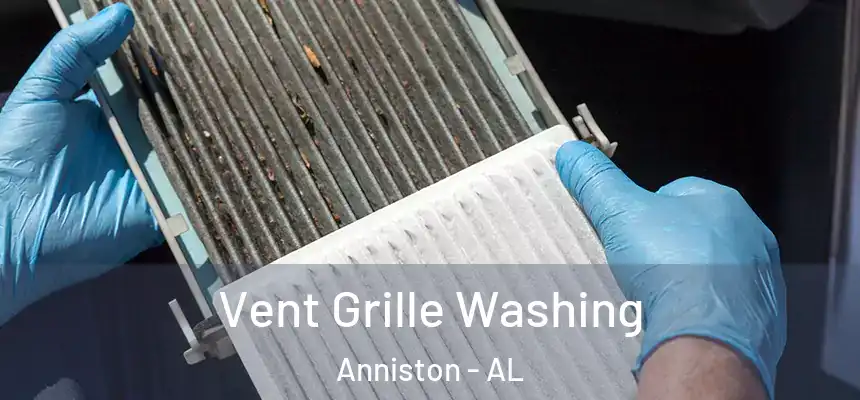 Vent Grille Washing Anniston - AL